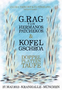 Plattentaufe hoch 2: G.Rag y los Hermanos Patchekos & Kofelgschroa